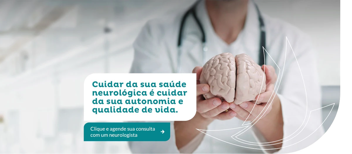 Neurologia - Cuidar da sua saúde neurológica é cuidar da sua autonomia e qualidade de vida.